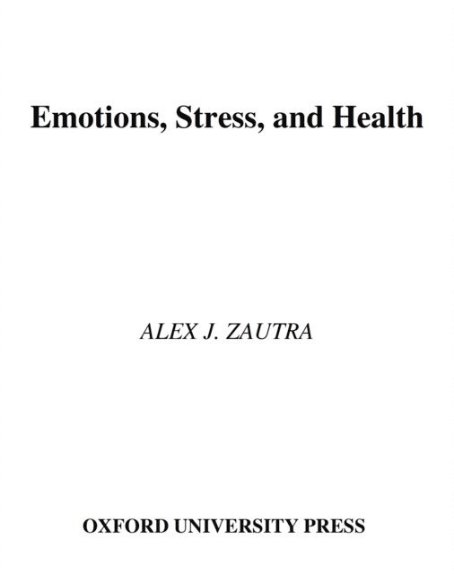 Alex J. Zautra - Emotions, Stress, and Health, E-bok