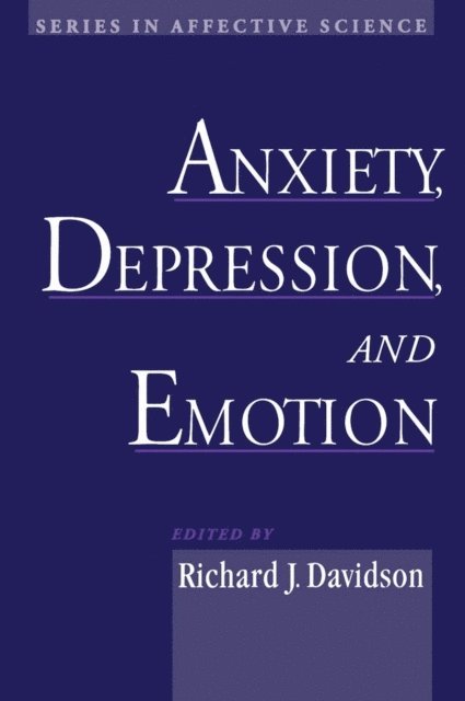 Richard J. Davidson - Anxiety, Depression, and Emotion, E-bok