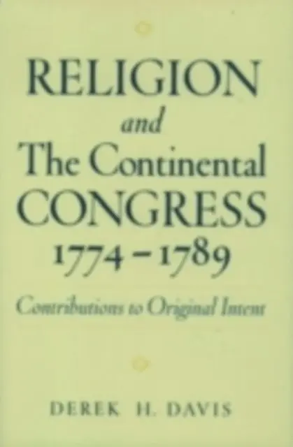 Derek H. Davis - Religion and the Continental Congress, 1774-1789, E-bok. Tillgänglighet: Lägg i varukorg