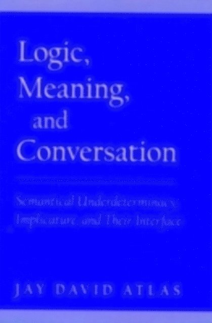 Jay David Atlas - Logic, Meaning, and Conversation, E-bok