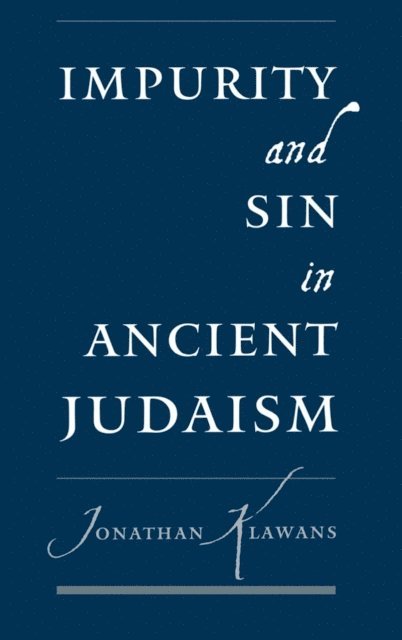 Jonathan Klawans - Impurity and Sin in Ancient Judaism, E-bok