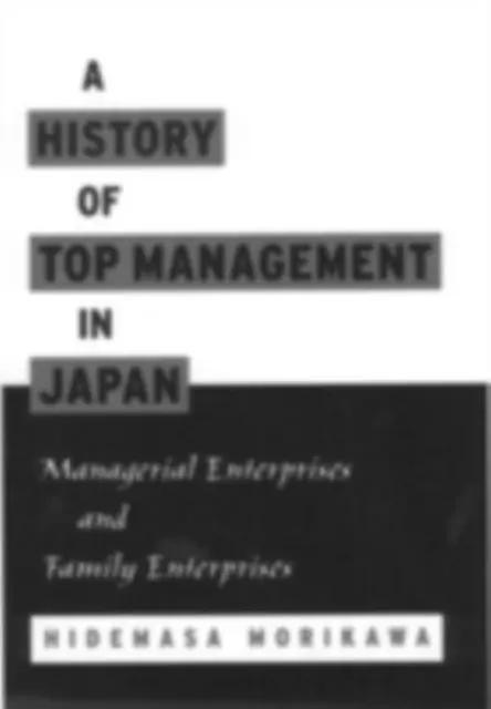 Hidemasa Morikawa - History of Top Management in Japan, E-bok. Tillgänglighet: Lägg i varukorg
