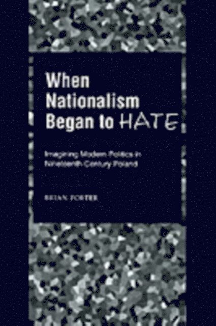 Brian Porter - When Nationalism Began to Hate, E-bok. Tillgänglighet: Lägg i varukorg