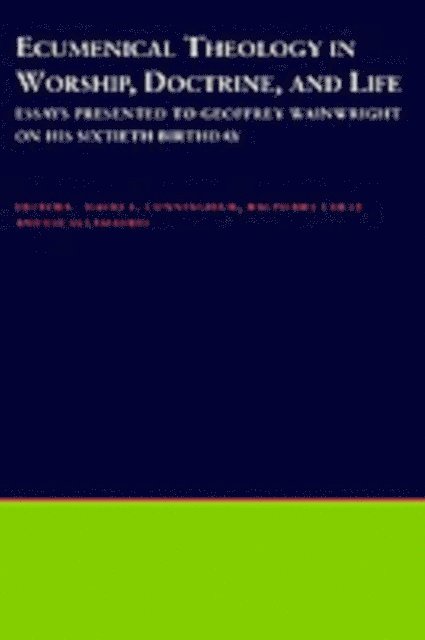 Lucas Lamadrid, Ralph Del Colle, David S. Cunningham - Ecumenical Theology in Worship, Doctrine, and Life, E-bok
