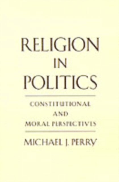 Michael J. Perry - Religion in Politics, E-bok