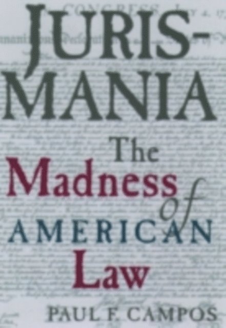 Paul F. Campos - Jurismania, E-bok