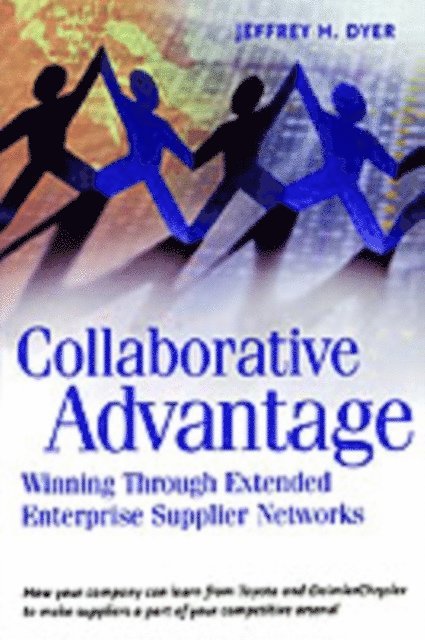 Jeffrey H. Dyer - Collaborative Advantage, E-bok
