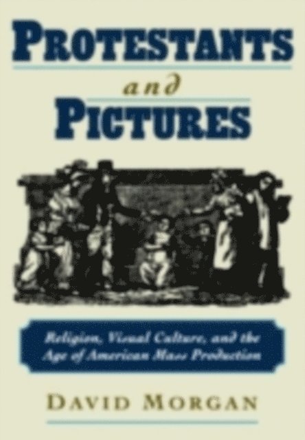 David Morgan - Protestants and Pictures, E-bok