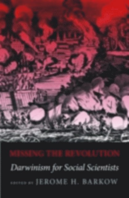 Jerome H. Barkow - Missing the Revolution, E-bok