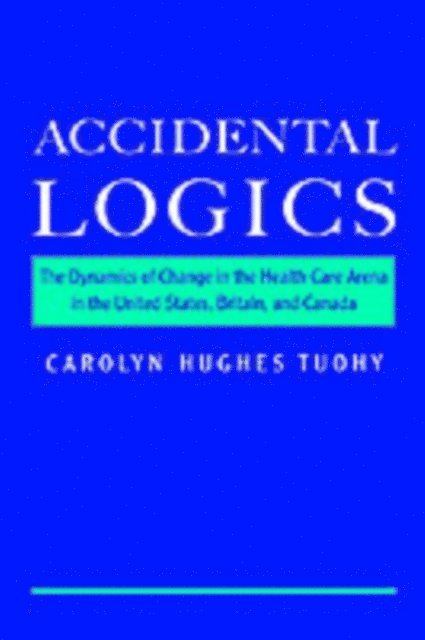 Carolyn Hughes Tuohy - Accidental Logics, E-bok