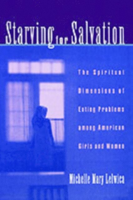 Michelle Mary Lelwica - Starving For Salvation, E-bok. Tillgänglighet: Lägg i varukorg
