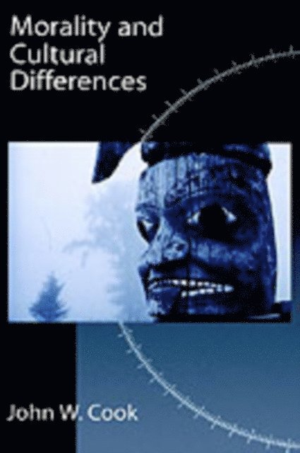John W. Cook - Morality and Cultural Differences, E-bok