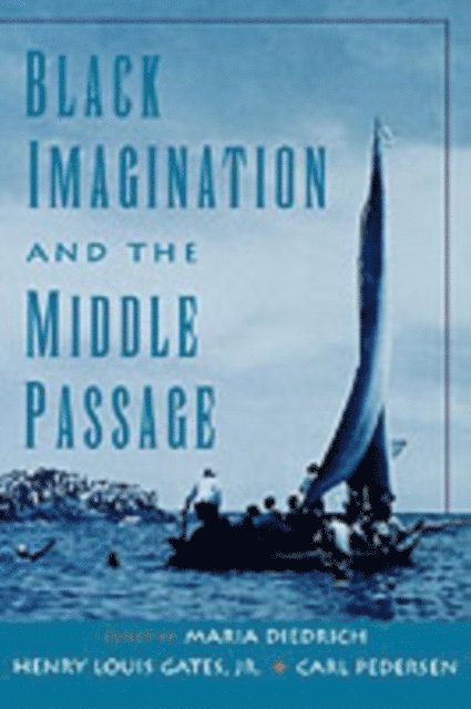 Carl Pedersen, Henry Louis Gates, Maria Diedrich - Black Imagination and the Middle Passage, E-bok