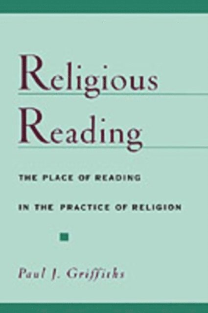 Paul J. Griffiths - Religious Reading, E-bok