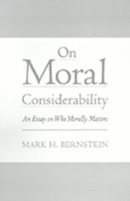 Mark H. Bernstein - On Moral Considerability, E-bok