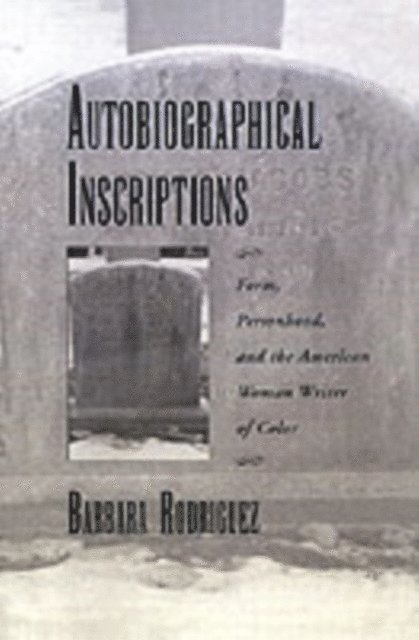 Barbara Rodriguez - Autobiographical Inscriptions, E-bok
