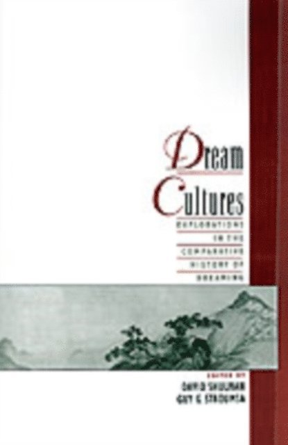 Guy G. Stroumsa, David Shulman - Dream Cultures, E-bok