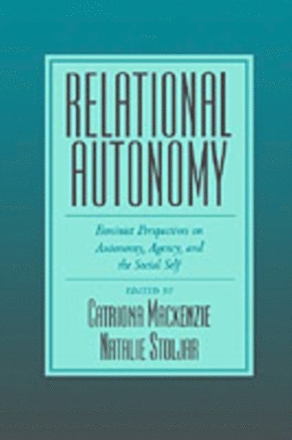 Natalie Stoljar, Catriona Mackenzie - Relational Autonomy, E-bok