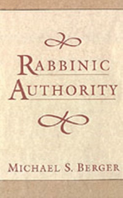 Michael S. Berger - Rabbinic Authority, E-bok