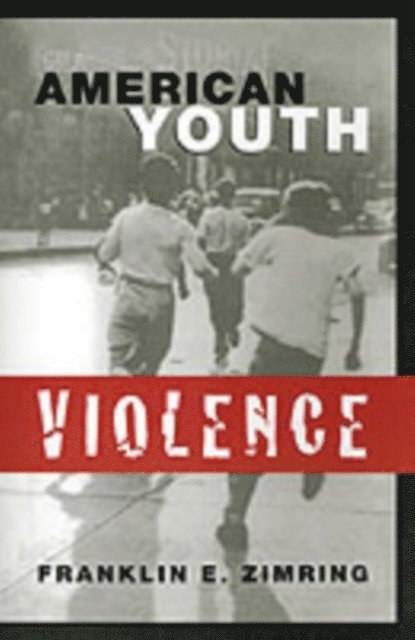 Franklin E. Zimring - American Youth Violence, E-bok