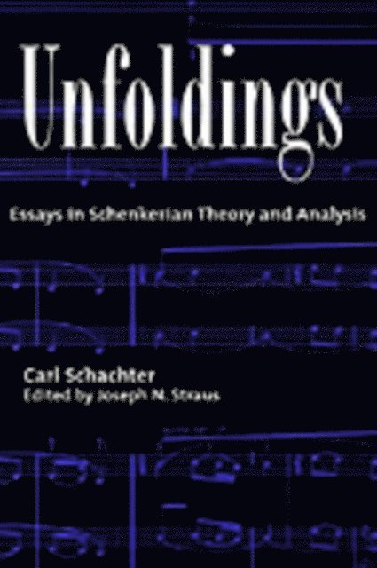 Carl Schachter, Joseph N. Straus - Unfoldings, E-bok