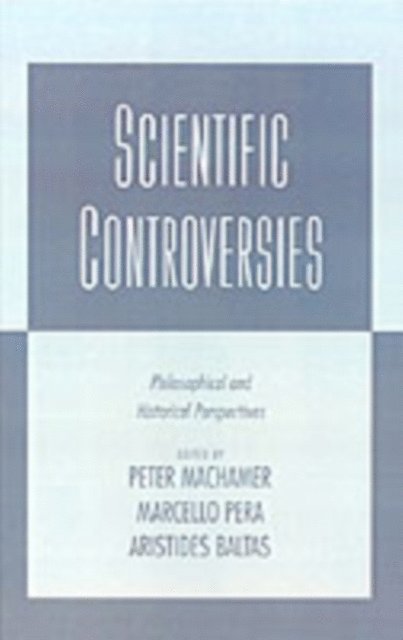 Aristides Baltas, Marcello Pera, Peter Machamer - Scientific Controversies, E-bok