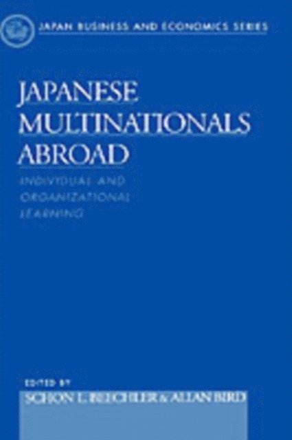 Allan Bird, Schon L. Beechler - Japanese Multinationals Abroad, E-bok