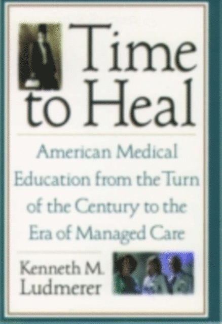 Kenneth M. Ludmerer M.D. - Time to Heal, E-bok. Tillgänglighet: Lägg i varukorg