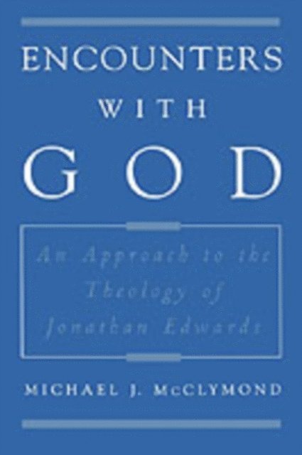 Michael J. McClymond - Encounters with God, E-bok