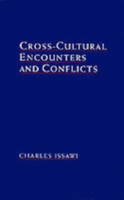 Charles Issawi - Cross-Cultural Encounters and Conflicts, E-bok