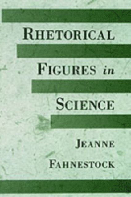Jeanne Fahnestock - Rhetorical Figures in Science, E-bok