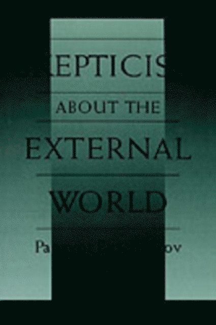 Panayot Butchvarov - Skepticism About the External World, E-bok