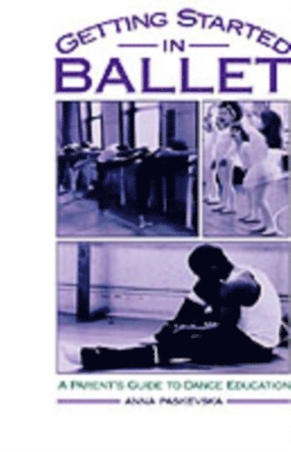 Anna Paskevska - Getting Started in Ballet, E-bok