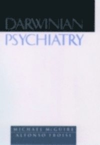 Alfonso Troisi, Michael McGuire - Darwinian Psychiatry, E-bok
