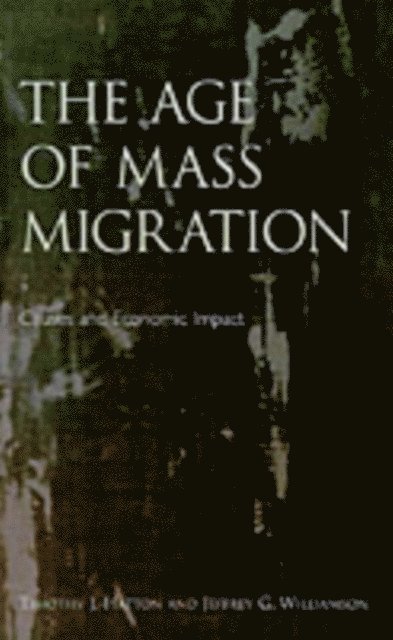 Jeffrey G. Williamson, Timothy J. Hatton - Age of Mass Migration, E-bok