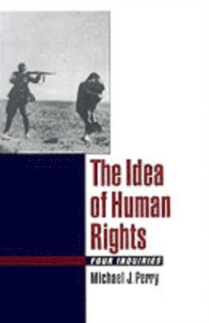 Michael J. Perry - Idea of Human Rights, E-bok
