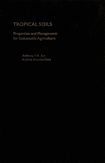 Kathrin Franzluebbers, Anthony S. R. Juo - Tropical Soils, E-bok