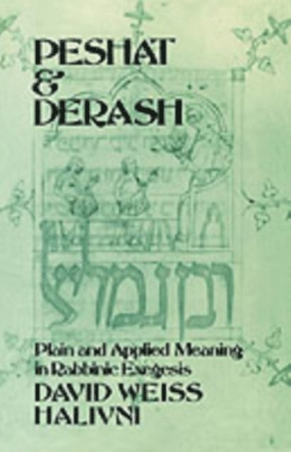 David Weiss Halivni - Peshat and Derash, E-bok