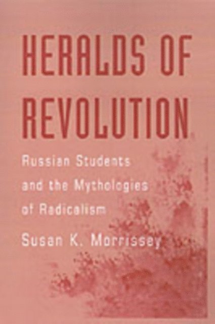 Susan K. Morrissey - Heralds of Revolution, E-bok