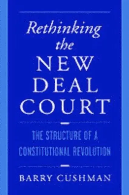 Barry Cushman - Rethinking the New Deal Court, E-bok. Tillgänglighet: Lägg i varukorg