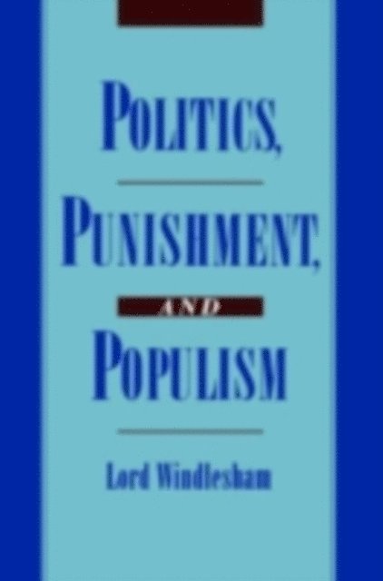 Lord Windlesham - Politics, Punishment, and Populism, E-bok