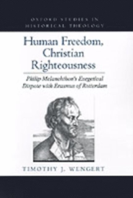 Timothy J. Wengert - Human Freedom, Christian Righteousness, E-bok