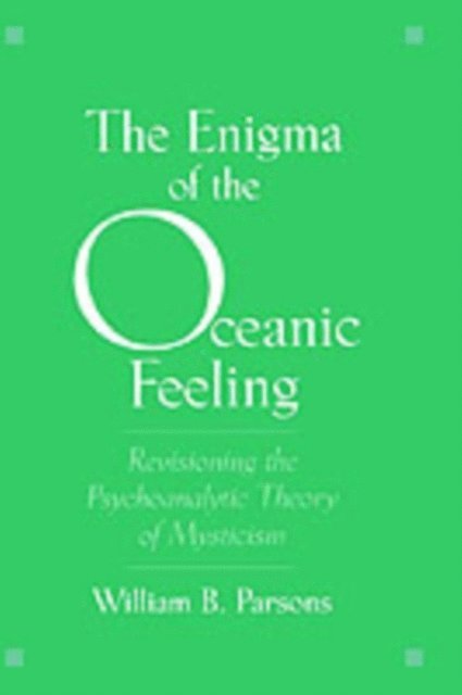 William B. Parsons - Enigma of the Oceanic Feeling, E-bok