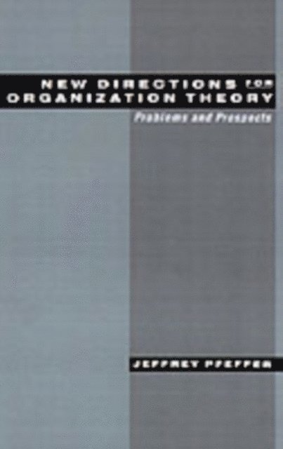 Jeffrey Pfeffer - New Directions for Organization Theory, E-bok