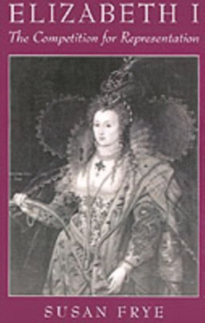 Susan Frye - Elizabeth I, E-bok