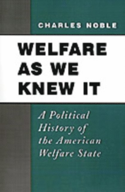 Charles Noble - Welfare As We Knew It, E-bok