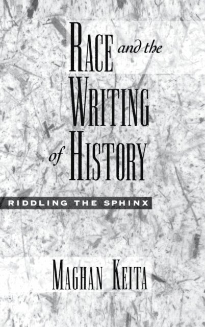 Maghan Keita - Race and the Writing of History, E-bok