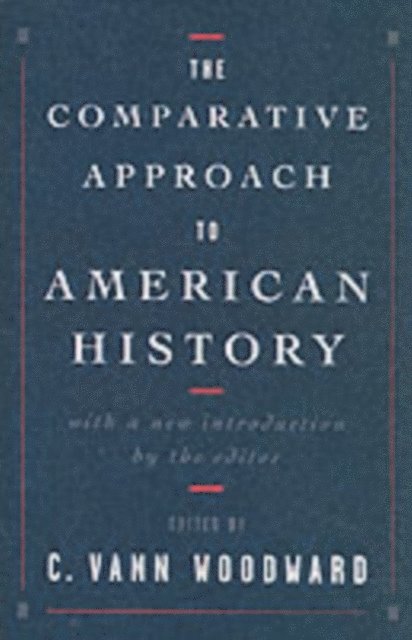 C. Vann Woodward - Comparative Approach to American History, E-bok