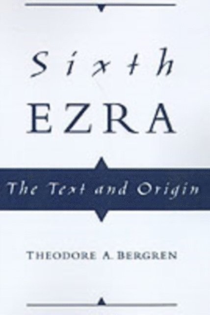 Theodore A. Bergren - Sixth Ezra, E-bok