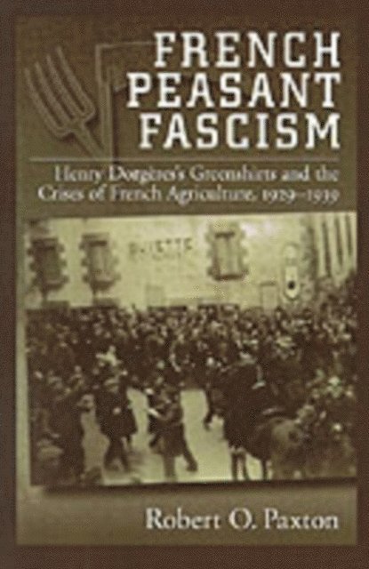 Robert O. Paxton - French Peasant Fascism, E-bok